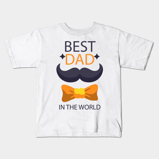 father's day gift - best dad in the world - happy father's day - i love you Kids T-Shirt by Spring Moon